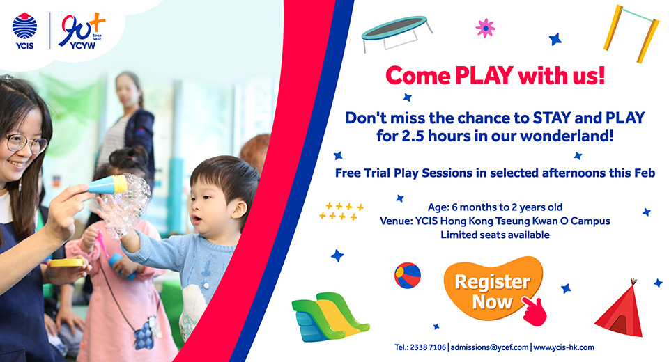 Come Play and Stay Trial Sessions at YCIS Hong Kong Tseung Kwan O Campus